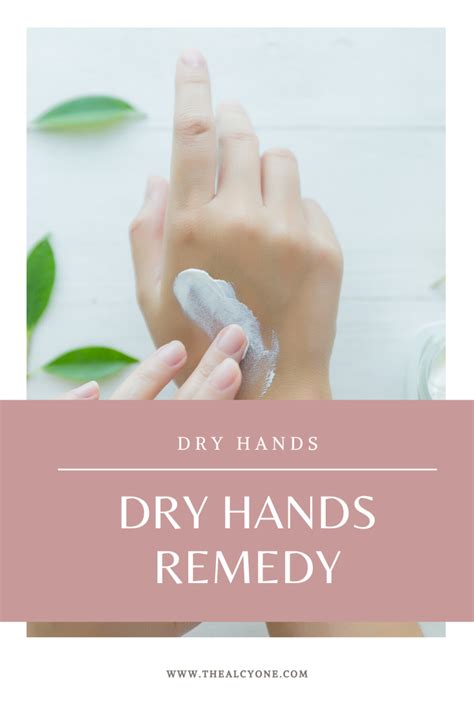 Dry Hand Remedy Dry Hands Remedy Dry Hands Hands
