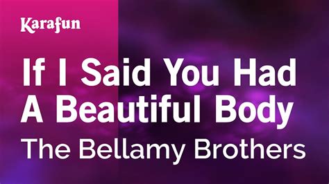 karaoke if i said you had a beautiful body the bellamy brothers youtube