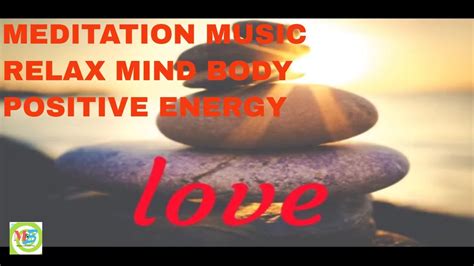 Meditation Music Relax Mind Body Positive Energy Sleep Youtube
