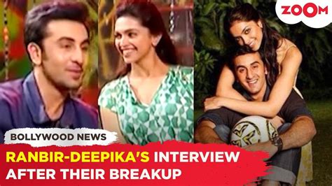 Ranbir Kapoor And Deepika Padukone Talk About Their Relationship After Breakup Bollywood News