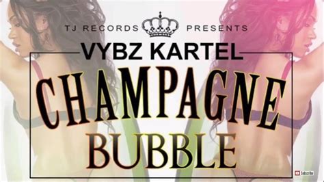 Vybz Kartel Champagne Bubble Vicardi Clean Edit Youtube