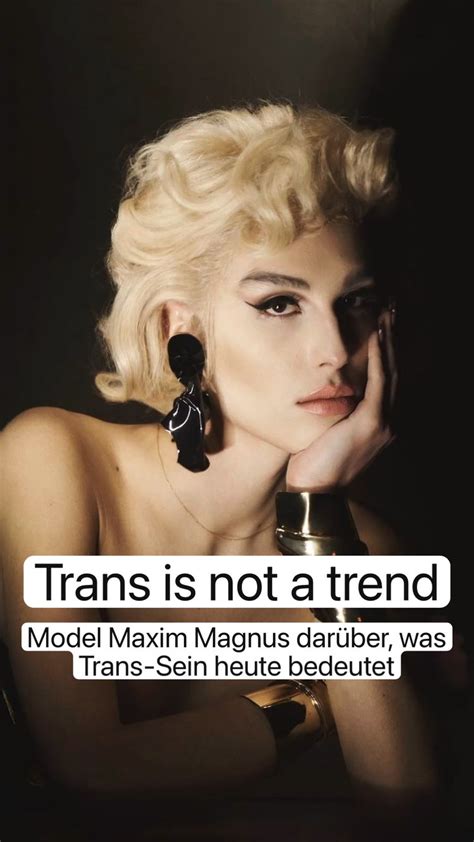 Trans Is Not A Trend Model Maxim Magnus Im Interview Trans Model