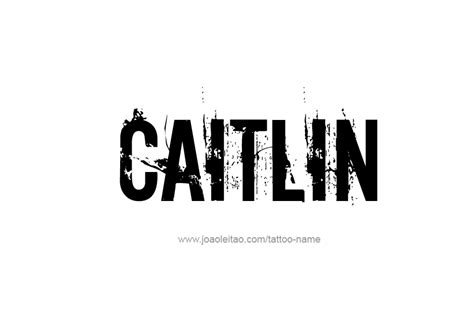 Caitlin Name Tattoo Designs Name Tattoo Name Tattoos Name Tattoo Designs