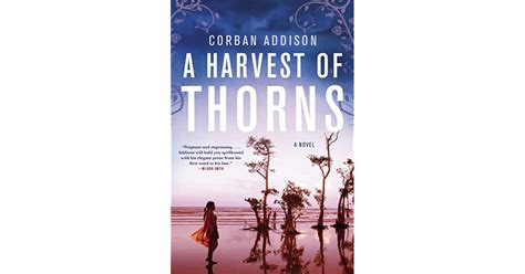 A Harvest Of Thorns A Novel By Corban Addison