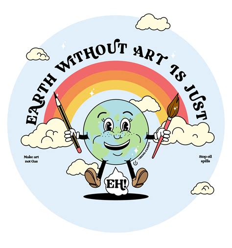 Earth without art is just eh! - Vegan Junkies.