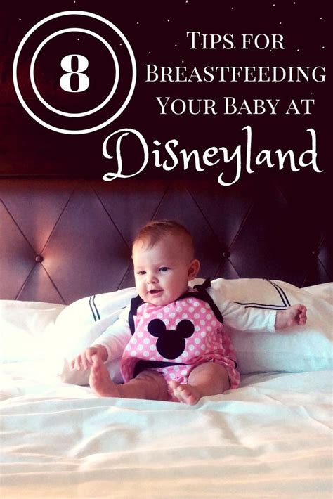 Tips For Breastfeeding Your Baby At Disneyland Resort Disneyland Disney With Baby