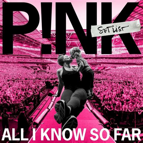Pink Disponibiliza Seu Novo álbum All I Know So Far The Music