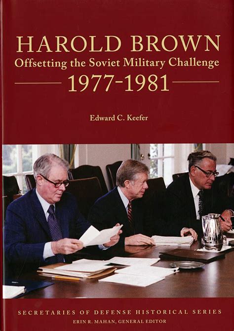 Harold Brown Offsetting The Soviet Military Challenge 1977 1981
