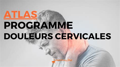 Programme Atlas Solution Pour Les Douleurs Cervicales