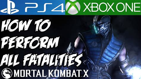 Mortal Kombat X How To Do All Fatalities Perform Ps4 Ps3 Xbox One Xbox