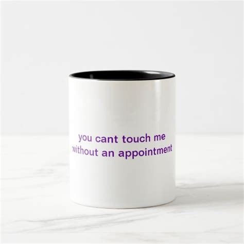You Cant Touch Me Mug Zazzle