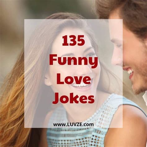 This is because a guy/girl like you is really hard to find. 135 Love Jokes: Funny Husband/Wife or Girlfriend/Boyfriend ...