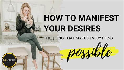 How To Manifest Your Desires The Most Important Thing That Makes
