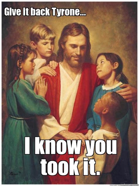 Jesus Showing Me Memes