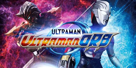 Shout Tv Watch Full Episodes Of Ultraman Orb