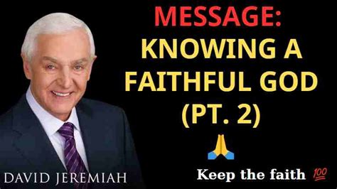 Knowing A Faithful God Pt 2 Dr David Jeremiah