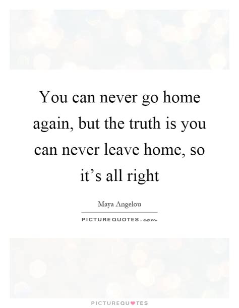 Quote You Can Never Go Home Again Quotes Q Load