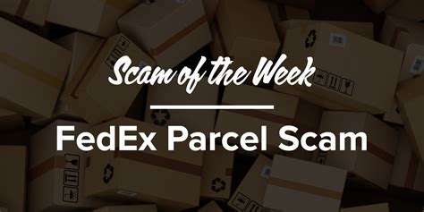 Scam Of The Week Fedex Parcel Scam The Youmail Blog