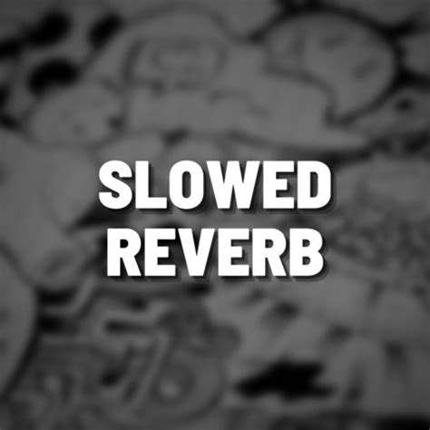 Slowed Reverb Songs Download Slowed Reverb Mp Songs Online Free On Gaana Com