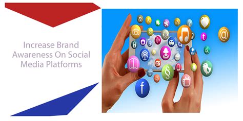 Increase Brand Awareness On Social Media Platforms