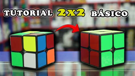 Resolver Cubo De Rubik 2x2 MÉtodo Principante Speedcuber Perú Youtube