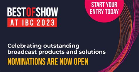 Nominations Now Being Accepted For Best Of Show Awards At 2023 Ibc
