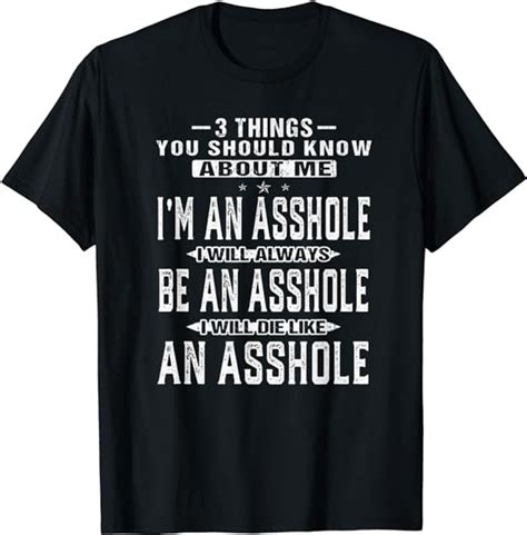 Amazon Com Things You Should Know About Me I M An Asshole T Shirt