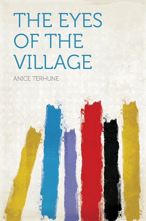 The Eyes Of The Village Ebook Terhune Anice Kindle Store