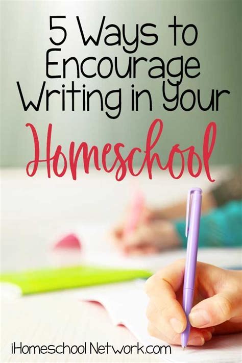 5 Ways To Encourage Writing In Your Homeschool Homeschool Writing