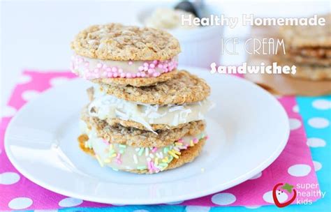 Healthy Homemade Ice Cream Sandwich Recipe Super Healthy Kids