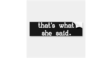 Thats What She Said Office Saying Bumper Sticker Zazzle
