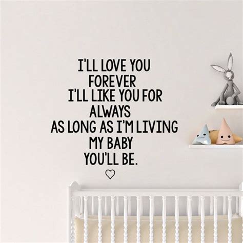 It's something that's many of the wisest people in history have kept in mind over thousands of years. I'll love you forever I'll like you for by BlackBirdVinylShop | Love you forever, Vinyl wall ...