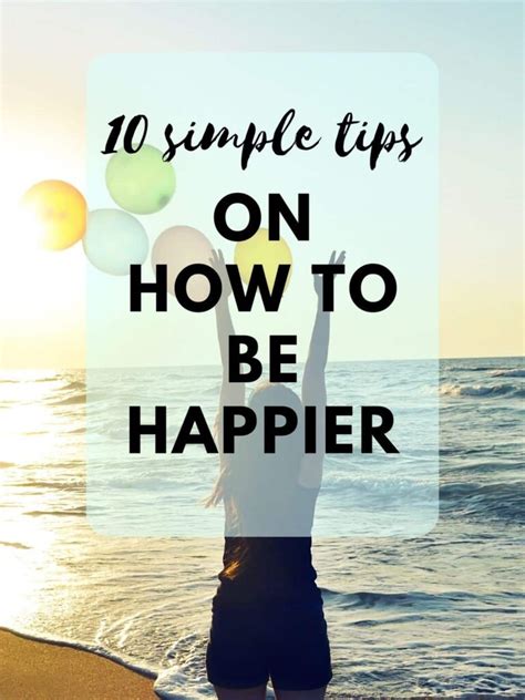 How To Feel Happier 10 Simple Tips Oh Little Joys