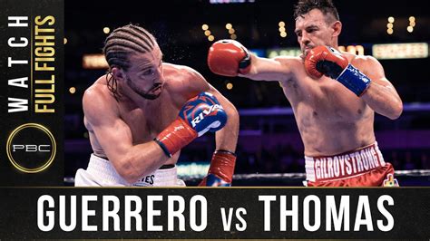 Guerrero Vs Thomas Full Fight September 28 2019 Pbc On Fs1 Youtube