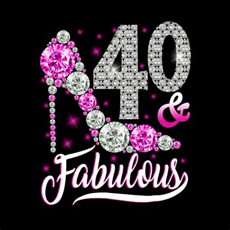 40 And Fabulous T Shirt 40th Birthday T Women 40th Birthday T
