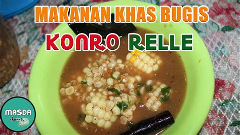 Makanan barangko ini berasal dari daerah bugis makassar dan biasanya makanan ini dihidangkan sebagai makanan penutup. MAKANAN KHAS BUGIS : SUP KONRO JAGUNG (RELLE) - YouTube