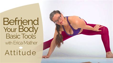Befriend Your Body Basic Tools With Erica Mather Attitude YouTube