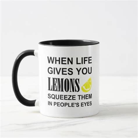 When Life Gives You Lemons Funny Inspiring Mug Mugs