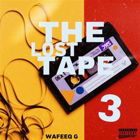 The Lost Tape 3 Album By Wafeeq G Spotify