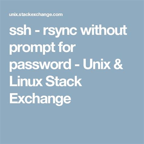 Ssh Rsync Without Prompt For Password Unix Linux Stack Exchange
