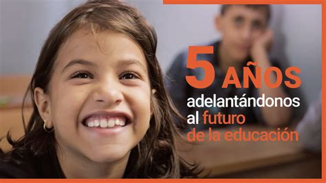 Profuturo 5 Años Adelantándonos Al Futuro De La Educación Fundación
