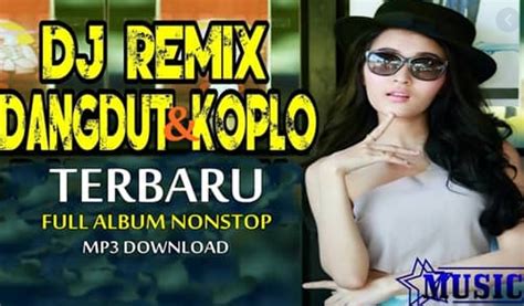 Kumpulan Lagu Mp3 Dangdut Koplo Remix Terbaru 2020 Terupdate Musik Mp3