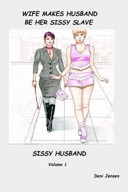 wife makes husband be her sissy slave by dani jensen paperback barnes and noble®