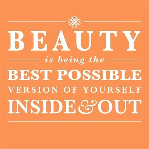 Beauty Is Being The Best Possible Version Of Yourself Inside Out