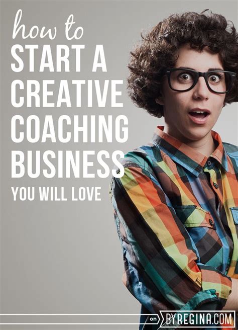 How To Start A Creative Coaching Business You Will Love Byregina
