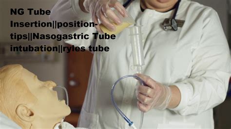 NG Tube Insertion Position Tips Nasogastric Tube Intubation Ryles