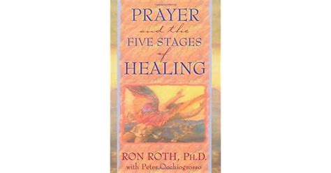 Prayer And The Five Stages Of Healing By Ron Roth