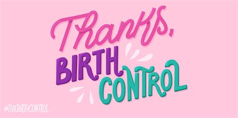 Why Thanks Birth Control Day Today We Celebrate All Of The Amazing By Power To Decide Medium