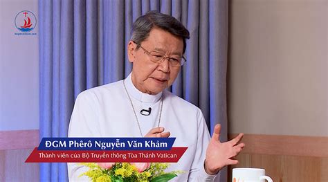 Đức Giám Mục Phêrô Nguyễn Văn Khảm Truyền Thông Và Hiệp Hành