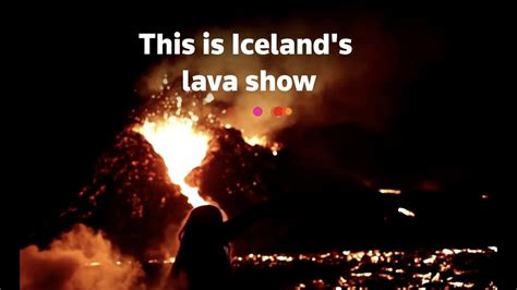 Icelands Dramatic Lava Show Youtube